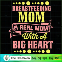 Breastfeeding Awareness Real Mom  SVG, Mommy SVG, Mother SVG
