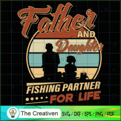 Father and Daughter Fishing Partner SVG, Daddy SVG, Father SVG