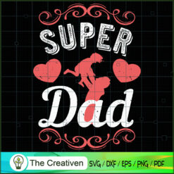 Super Dad  SVG, Daddy SVG, Father SVG