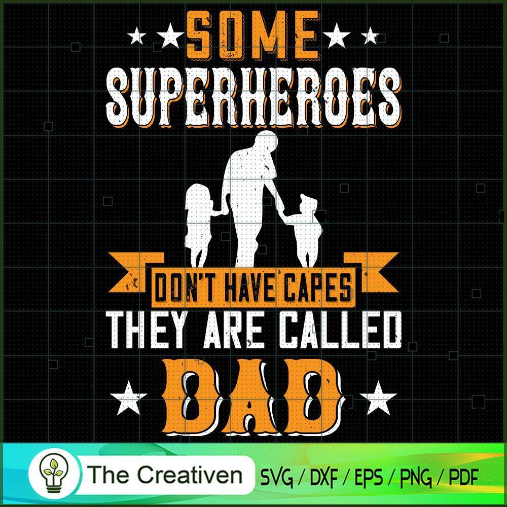 Superheroes Dont Have Capes They Are Dad SVG, Daddy SVG, Father SVG 1 31 copy 44