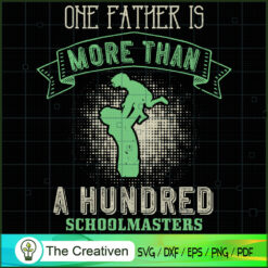 One Father is More Than Schoolmaster SVG, Daddy SVG, Father SVG