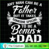 Any Man Can Be a Father SVG, Daddy SVG, Father SVG