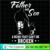 Father and Son a Bond That Can't Be Broken SVG, Daddy SVG, Father SVG 2 8 copy 67