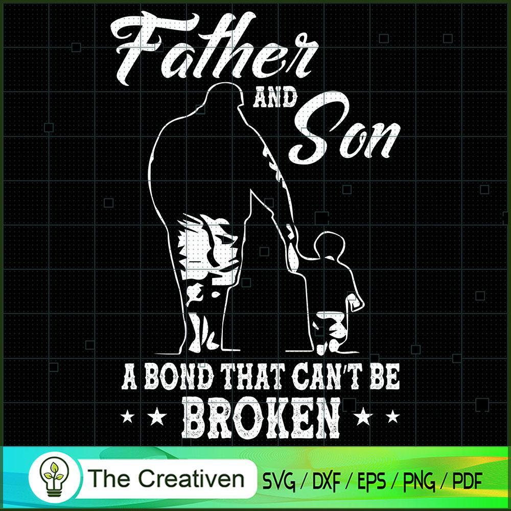 Father and Son a Bond That Can't Be Broken SVG, Daddy SVG, Father SVG 1 Father and Son a Bond That Can't Be Broken SVG, Daddy SVG, Father SVG