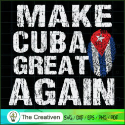 Make Cuba Great Again Cuban  SVG Cut File for Cricut