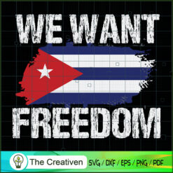 We Want Freedom Sos Cuba Cub SVG Cut File for Cricut