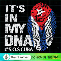 It's in My DNA SVG, Cuba Flag SVG, Cuba Patria SVG