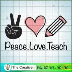 Peace Love Teach SVG, Teacher SVG, Love Peace SVG