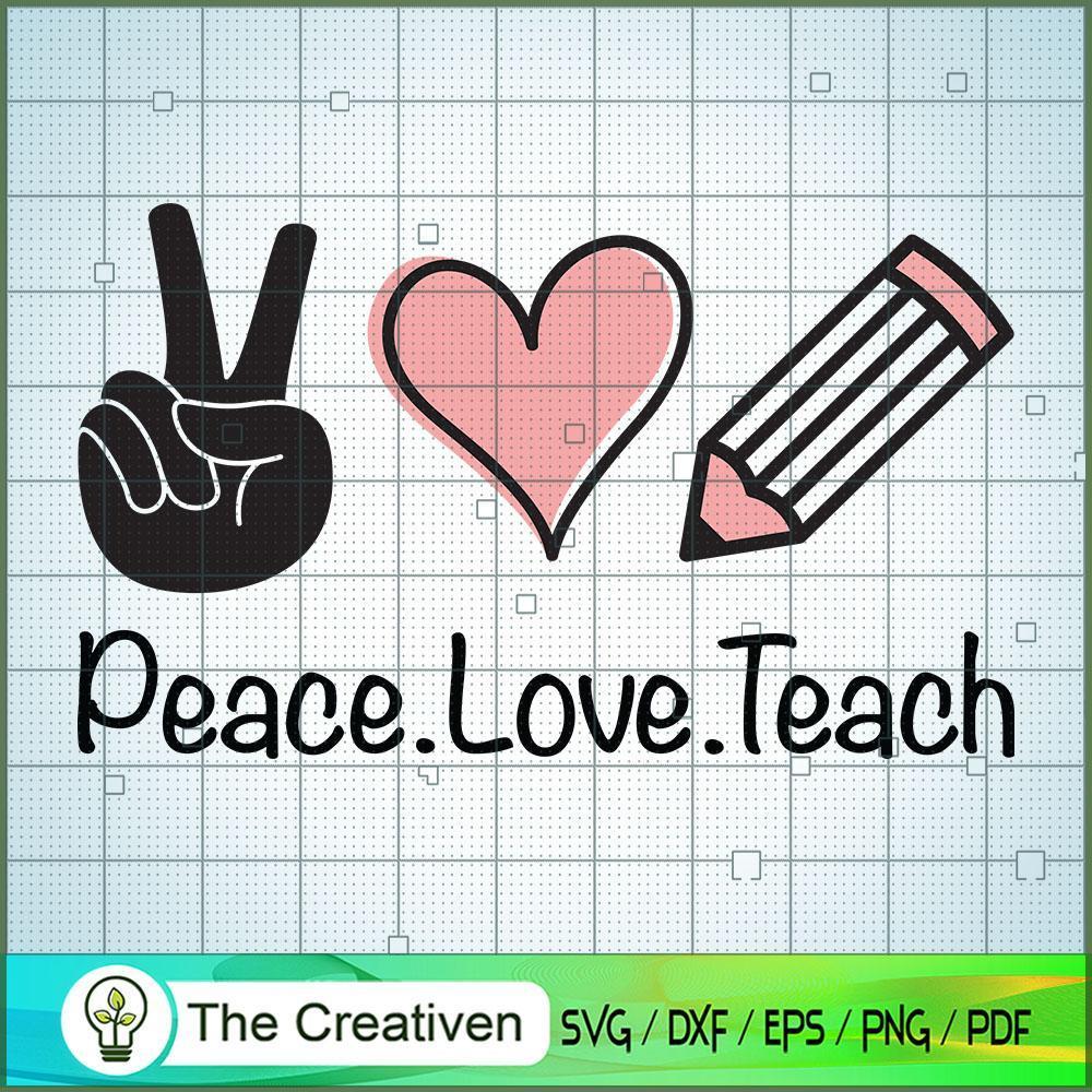 Peace Love Teach SVG, Teacher SVG, Love Peace SVG 1 Peace Love Teach SVG, Teacher SVG, Love Peace SVG