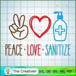 Peace Love Sanitize SVG, Sanitize SVG, Love Peace SVG