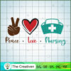 Peace Love Nursing SVG, Nursing SVG, Love Peace SVG 2 Peace Love Nursing copy 1