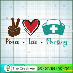 Peace Love Nursing SVG, Nursing SVG, Love Peace SVG