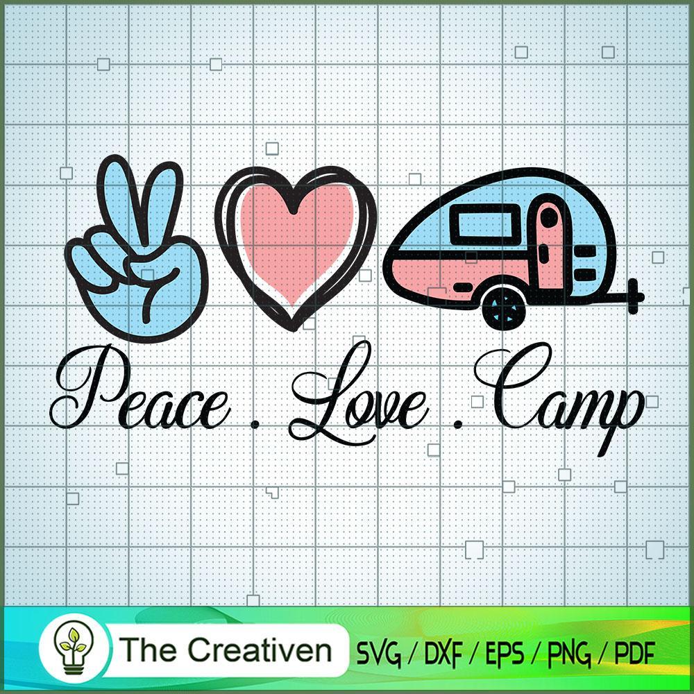 Peace Love Camp SVG, Camp SVG, Love Peace SVG 1 Peace Love Camp SVG, Camp SVG, Love Peace SVG