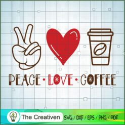 Peace Love Coffee SVG, Coffee SVG, Love Coffee SVG