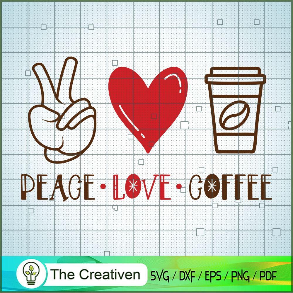 Peace Love Coffee SVG, Coffee SVG, Love Coffee SVG 1 Peace Love Coffee SVG, Coffee SVG, Love Coffee SVG