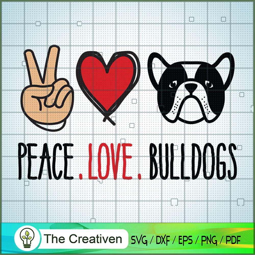 Peace Love Bulldogs SVG, Bulldogs SVG, Love Peace SVG 1 Peace Love Bulldogs SVG, Bulldogs SVG, Love Peace SVG