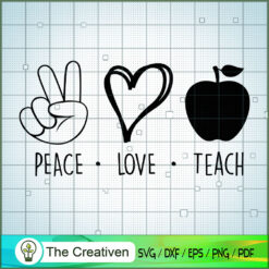 Peace Love Teach SVG, Teach SVG, Love Peace SVG