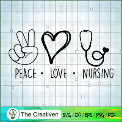 Peace Love Nursing SVG,Nursing SVG, Love Peace SVG
