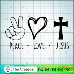 Peace Love Jesus SVG, Jesus SVG, Love Peace SVG