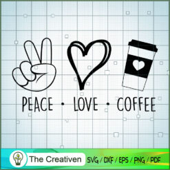 Peace Love Coffee SVG, Coffee SVG, Love Peace SVG