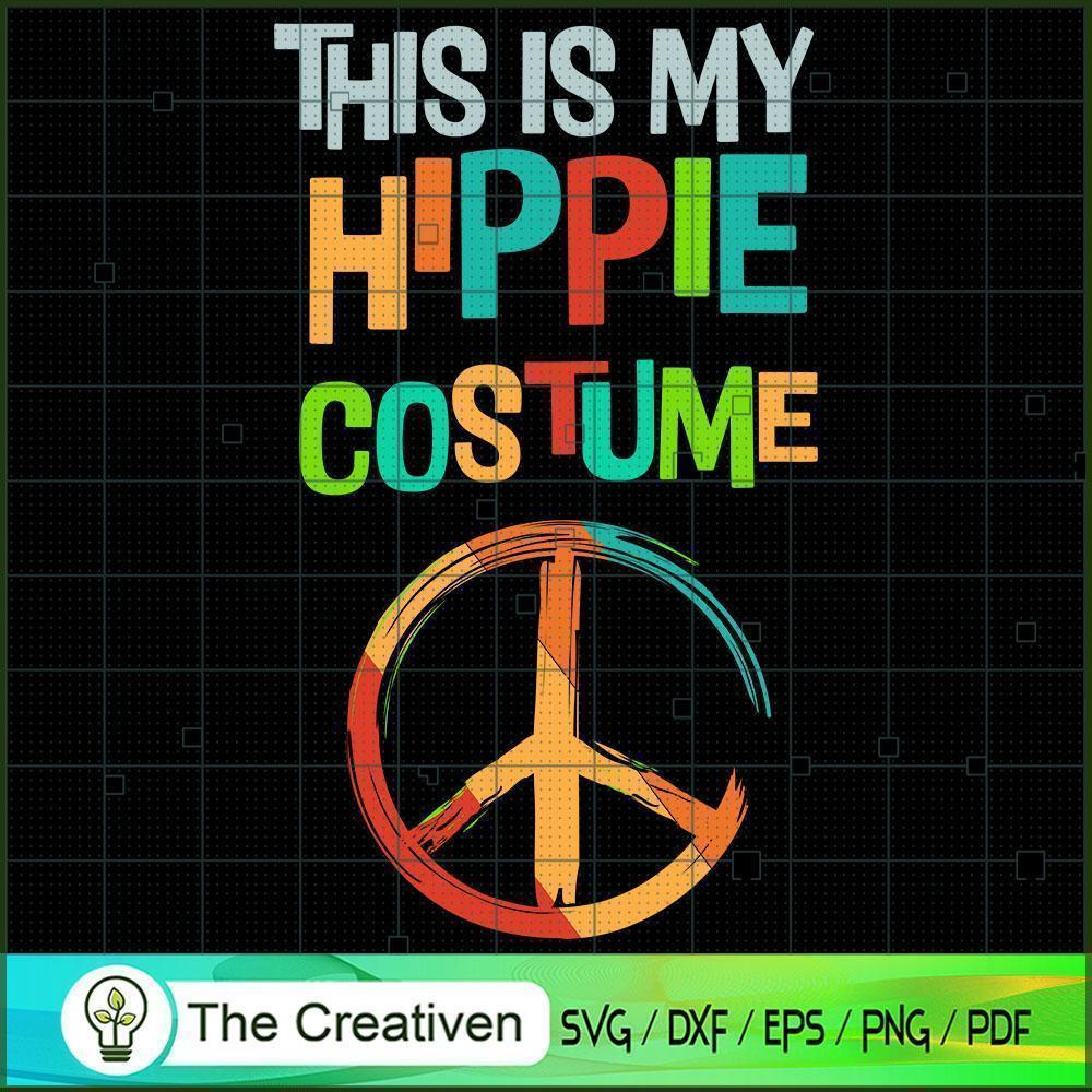 This Is My Hippie Costume SVG, Hippie SVG, Love Peace SVG 1 This Is My Hippie Costume SVG, Hippie SVG, Love Peace SVG