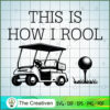 This is How I Roll Funny Golf SVG Cut File for Cricut & Silhouette