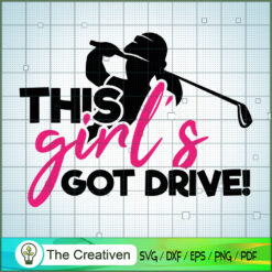 This Girl's Got Drive! Golf SVG Cut File for Cricut & Silhouette