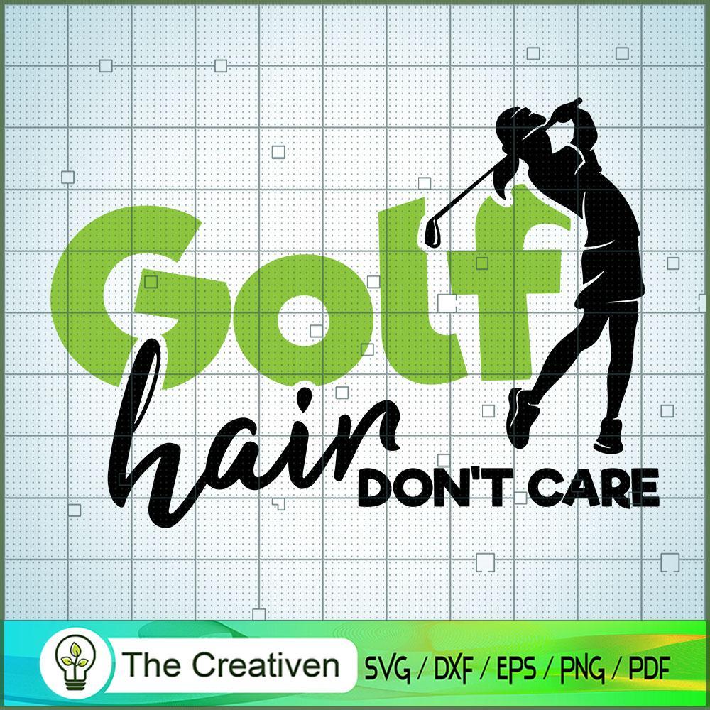Golf Hair Don't Care SVG Cut File for Cricut & Silhouette 1 Golf Hair Don't Care SVG Cut File for Cricut & Silhouette