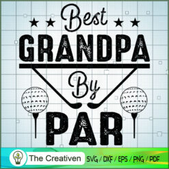 Best Grandpa by Par - Funny Golf SVG Cut File for Cricut & Silhouette