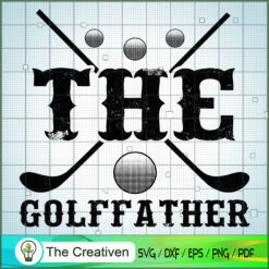 Mens the Golffather Golf Fat SVG Cut File for Cricut