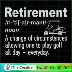 Funny Retirement Golf Quote  SVG Cut File for Cricut
