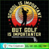 School is Important Golf is SVG Cut File for Cricut 2 9 copy 62