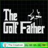 The Golf Father Funny Saying SVG Cut File for Cricut 2 8 copy 64