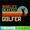 World's Okayest Golfer Funny Golf Retr SVG Cut File fo Design 19224