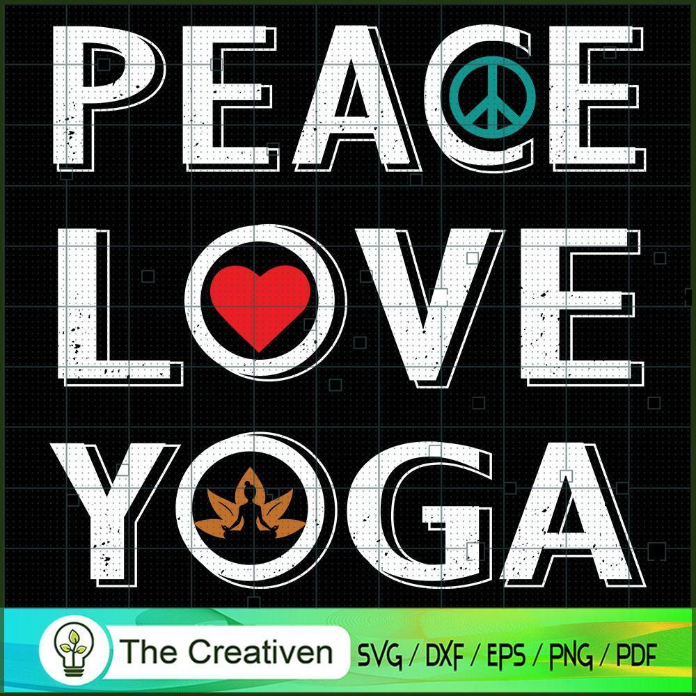 Peace Love Yoga SVG, Yoga SVG, Meditation SVG 1 Peace Love Yoga SVG, Yoga SVG, Meditation SVG