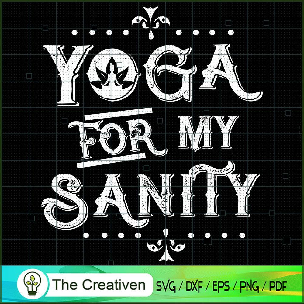 Yoga For My Sanity SVG, Yoga SVG, Meditation SVG 1 Yoga For My Sanity SVG, Yoga SVG, Meditation SVG