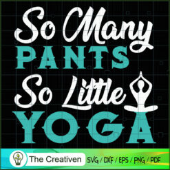 So Many Plants So Little Yoga SVG, Yoga SVG, Meditation SVG