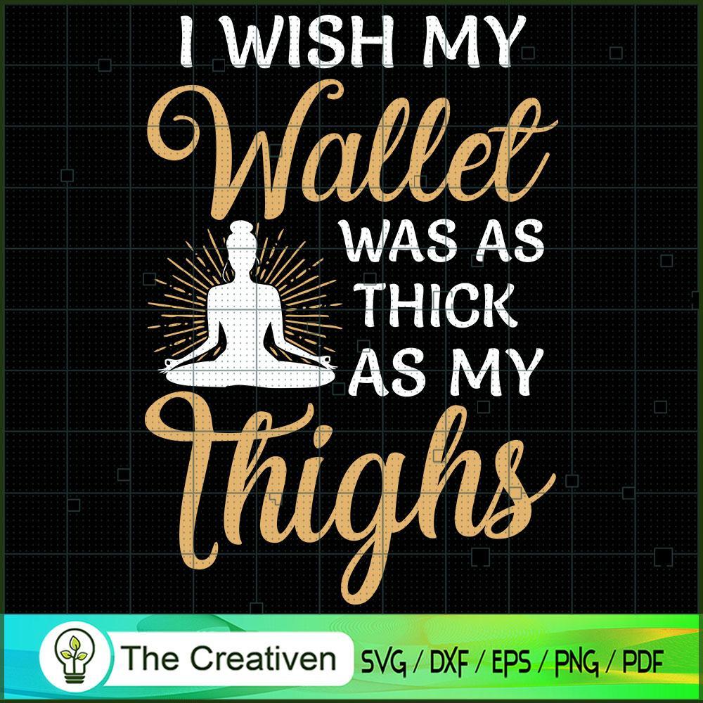 I Wish My Wallet Was As Thick As My Th SVG Cut File fo Design 19183 1 I Wish My Wallet Was As Thick As My Th SVG Cut File fo Design 19183