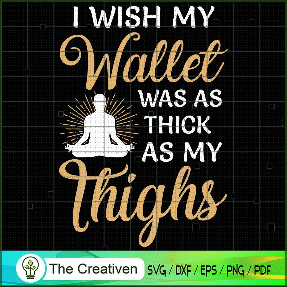 I Wish My Wallet Was As Thick As My Th SVG Cut File fo Design 19184 1 I Wish My Wallet Was As Thick As My Th SVG Cut File fo Design 19184