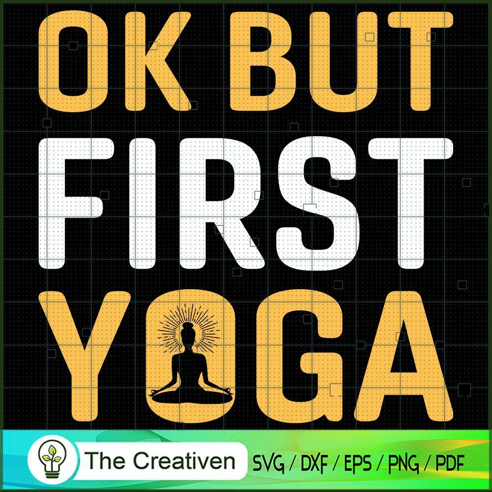 Ok But First Yoga SVG, Yoga SVG, Meditation SVG 1 Ok But First Yoga SVG, Yoga SVG, Meditation SVG
