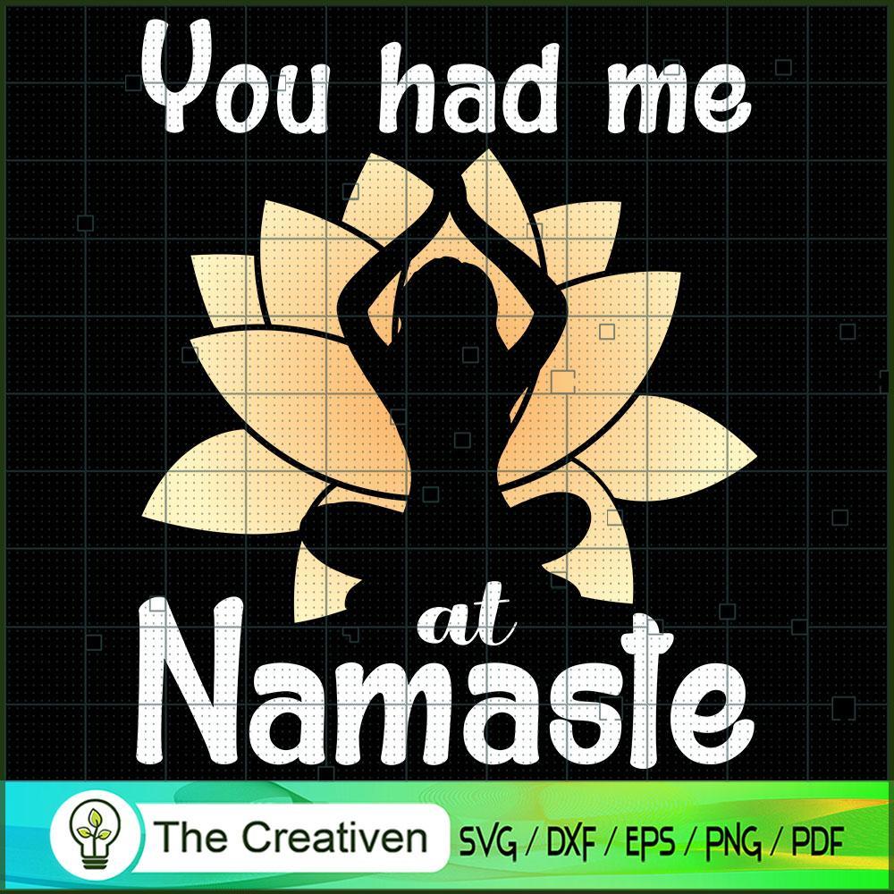 You Had Me At Namaste Yoga SVG, Yoga SVG, Meditation SVG 1 30 copy 42