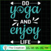 Do yoga And enjoy Life SVG, Yoga SVG, Meditation SVG 3 21 copy 55