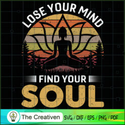 Lose Your Mind Find Your Soul Yoga SVG, Yoga SVG, Meditation SVG