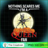 Nothing Scares Me I'm A Queen PNG Clipart Download 3 164 copy 1