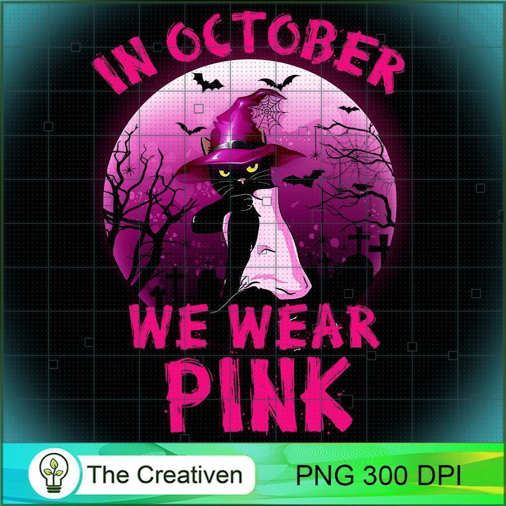 In October We Wear Pink Cat PNG, Cat PNG, Halloween PNG, Horror PNG 1 141 copy 3