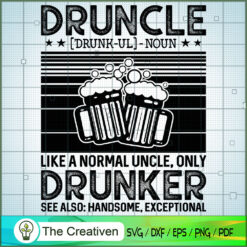 Druncle Like a Normal Uncle Only Drunk SVG Cut File fo Design 18873
