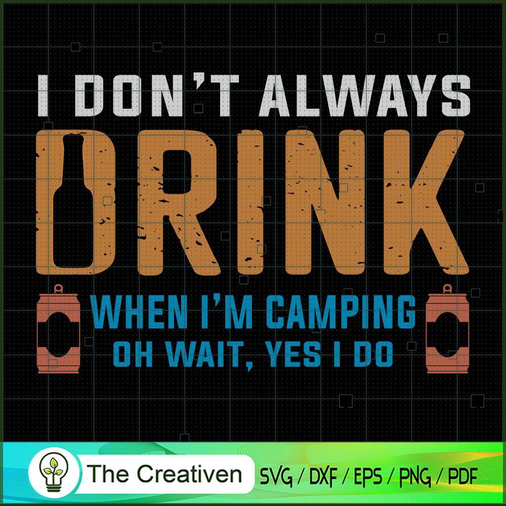 I Don't Always Drink SVG Cut File for Cricut & Silhouette 1 I Don't Always Drink SVG Cut File for Cricut & Silhouette