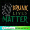 Drunk Lives Matter Vintage SVG Cut File for Cricut & Silhouette 3 54 copy 21