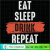 Eat Sleep Drink Repeat SVG Cut File for Cricut & Silhouette 2 48 copy 28
