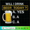 Will I Drink Beer Today SVG Cut File for Cricut & Silhouette
